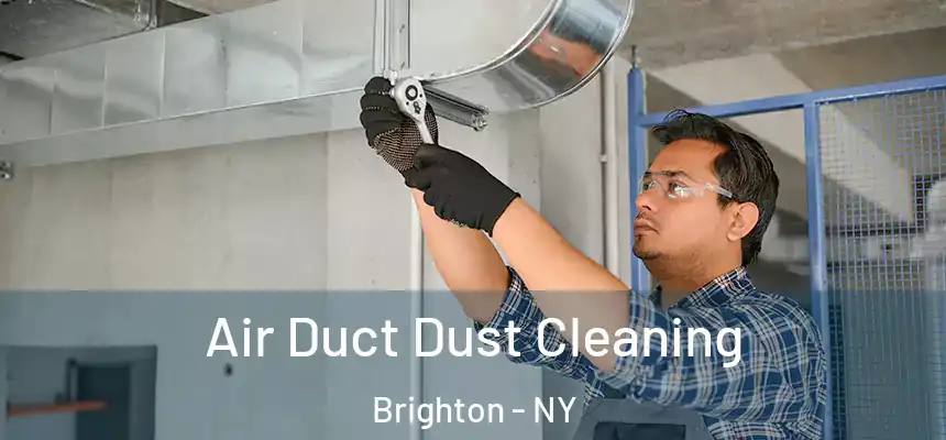 Air Duct Dust Cleaning Brighton - NY