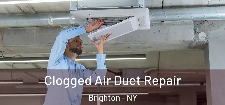  Clogged Air Duct Repair Brighton - NY