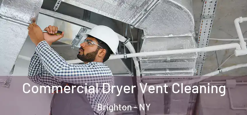 Commercial Dryer Vent Cleaning Brighton - NY
