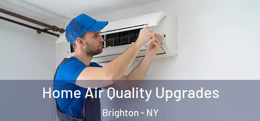Home Air Quality Upgrades Brighton - NY