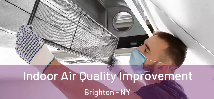 Indoor Air Quality Improvement Brighton - NY