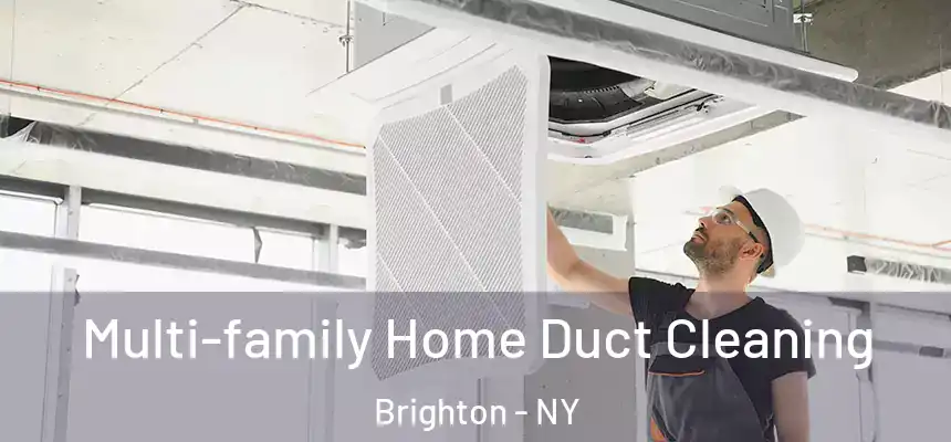  Multi-family Home Duct Cleaning Brighton - NY