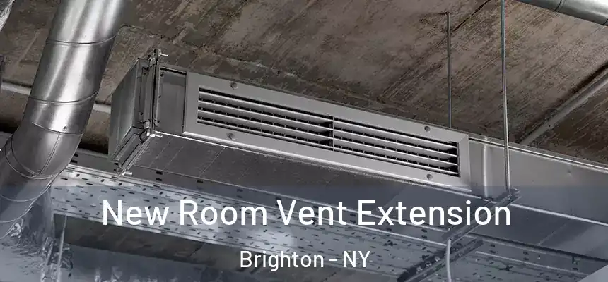  New Room Vent Extension Brighton - NY