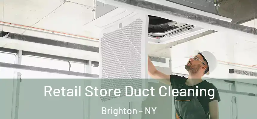  Retail Store Duct Cleaning Brighton - NY